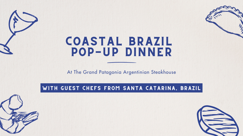 30 March: Pop-Up Dinner With Guest Chefs from Brazil at Patagonia Steakhouse